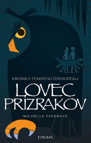 Kniha: Lovec Prízrakov - Kronika temného dávnoveku 6 - Michelle Paverová
