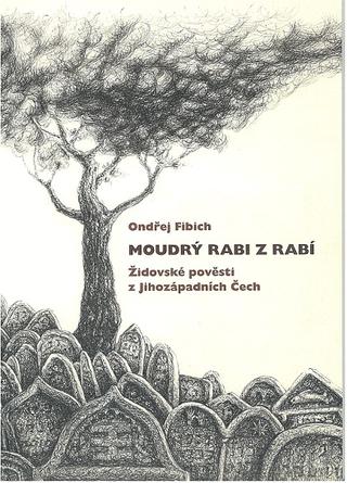 Kniha: Moudrý rabi z Rabí - Židovské pověsti z Jihozápadních Čech - Ondřej Fibich