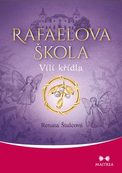 Kniha: Rafaelova škola - Vílí křídla - 1. vydanie - Renata Štulcová