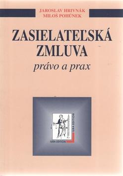 Kniha: Zasielateľská zmluva - právo a prax - Jaroslav Hrivnák; Miloš Pohůnek