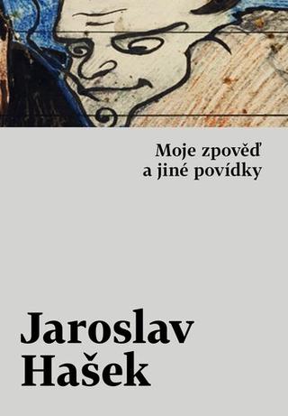 Kniha: Moje zpověď a jiné povídky - 1. vydanie - Jaroslav Hašek