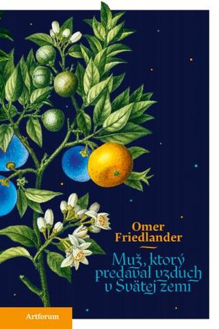 Kniha: Muž, ktorý predával vzduch v svätej zemi - Omer Friedlander