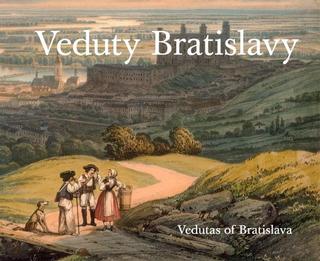 Kniha: Veduty Bratislavy / Vedutas of Bratislava (slovensky, anglicky) - 1. vydanie - Viera Obuchová
