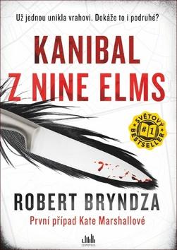 Kniha: Kanibal z Nine Elms - Už jednou unikla vrahovi. Dokáže to i podruhé? - 1. vydanie - Robert Bryndza