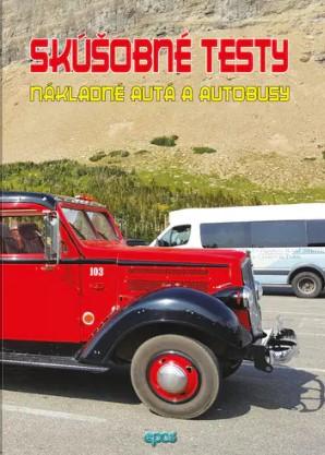 Kniha: Skúšobné testy - Nákladné autá a autobusy - Ľubomír Tvorík