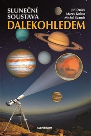 Kniha: Sluneční soustava dalekohledem - Jiří Dušek