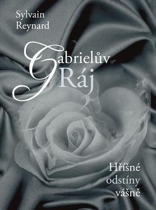 Kniha: Gabrielův Ráj - Hříšné odstíny vášně 3 - Sylvain Reynard