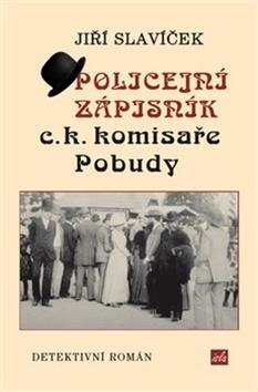 Kniha: Policejní zápisník c.k. komisaře Pobudy - Jiří Slavíček