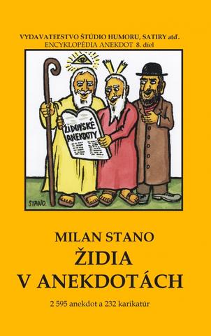 Kniha: Židia v anekdotách - 1132 anekdot a 135 karikatúr - 1. vydanie - Milan Stano