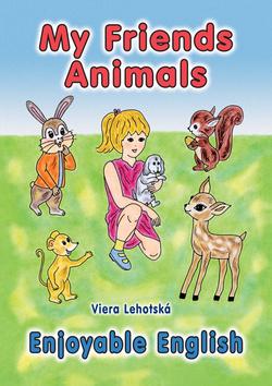 Kniha: My friends animals - Viera Lehotská