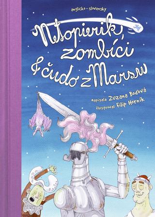 Kniha: Netopierik, zombíci & čudo z Marsu - Zuzana Boďová