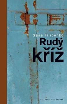 Kniha: Rudý kříž - Saša Filipenko