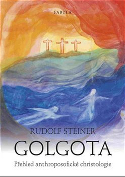 Kniha: Golgota - Přehled anthroposofické christologie - Rudolf Steiner