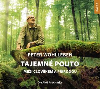 Médium CD: Tajemné pouto mezi člověkem a přírodou - Ohromující zjištění o 7 lidských smyslech, srdečním tepu stromů a otázce, zda mají rostliny vědomí - 1. vydanie - Peter Wohlleben