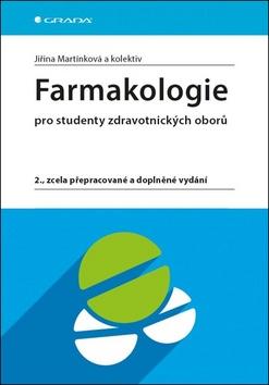 Kniha: Farmakologie pro studenty zdravotnických oborů - pro studenty zdravotnických oborů, 2., zcela přepracované a doplněné vydání - 2. vydanie - Jiřina Martínková