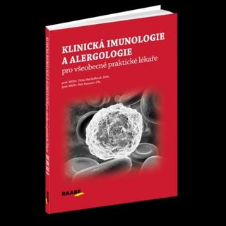 Kniha: Klinická imunologie a alergologie pro všeobecné praktické lékaře - 1. vydanie - Jiřina Bartůňková