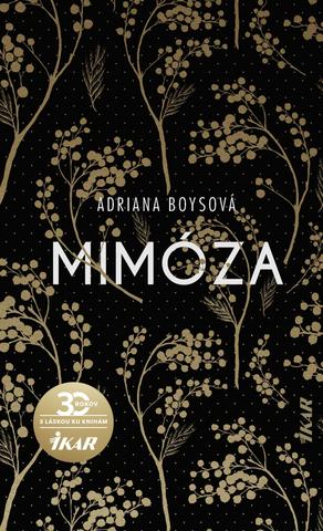 Kniha: Mimóza - 1. vydanie - Adriana Boysová