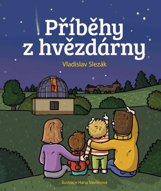 Kniha: Pohádky z hvězdárny - 1. vydanie - Vladislav Slezák