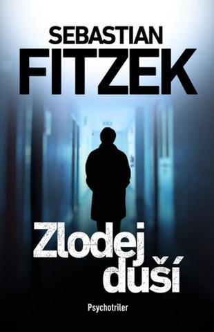 Kniha: Zlodej duší - 1. vydanie - Sebastian Fitzek
