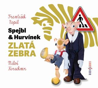audiokniha: Spejbl & Hurvínek Zlatá zebra - CD - 1. vydanie - František Nepil