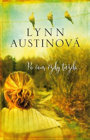 Kniha: Po čom vždy túžila - Lynn Austinová