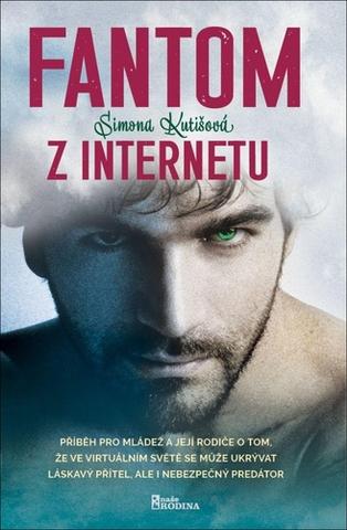 Kniha: Fantom internetu - Simona Kutišová