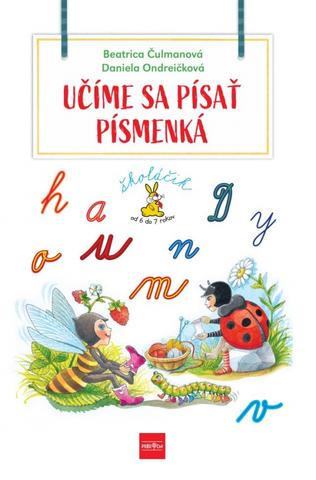 Kniha: Učíme sa písať písmenká, 2. vydanie - 2. vydanie - Beatrica Čulmanová, Miriam Onderiková