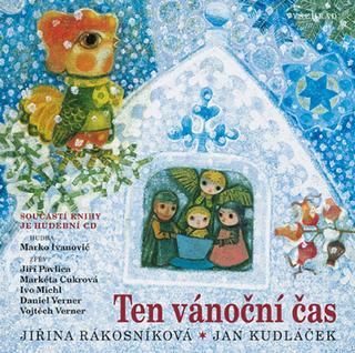 Kniha + CD: Ten vánoční čas - 4. vydanie - Jan Kudláček, Jiřina Rákosníková
