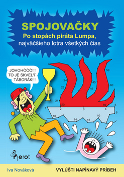 Kniha: Spojovačky - Po stopách piráta Lumpa, najväčšieho lotra všetkých čias - 1. vydanie - Iva Nováková