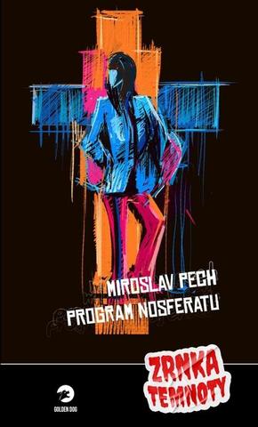 Kniha: Program Nosferatu - Zrnka temnoty (14.díl) - 1. vydanie - Miroslav Pech
