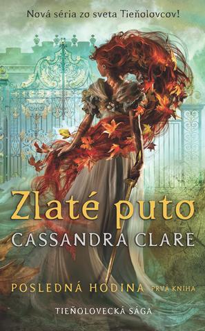 Kniha: Zlaté puto (Posledná hodina 1) - Cassandra Clare