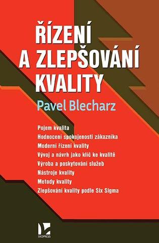 Kniha: Řízení a zlepšování kvality - 1. vydanie - Pavel Blecharz