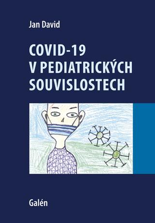 Kniha: Covid-19 v pediatrických souvislostech - Jan David