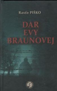 Kniha: Dar Evy Braunovej - Rasťo Piško