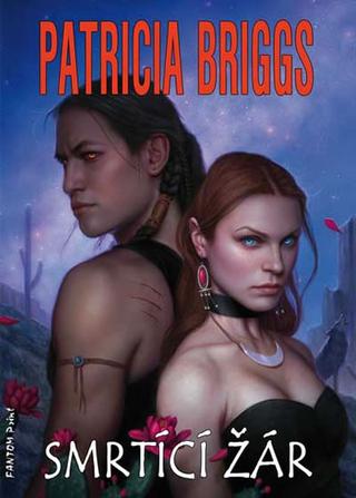 Kniha: Smrtící žár - Alfa a Omega 4 - Patricia Briggs