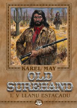 Kniha: Old Surehand I. - V Llanu Estacadu - 1. vydanie - Karel May