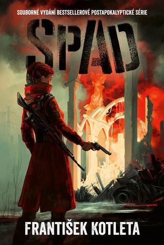 Kniha: Spad (omnibus) - Souborné vydání bestsellerové postapokalyptické série. - 1. vydanie - František Kotleta