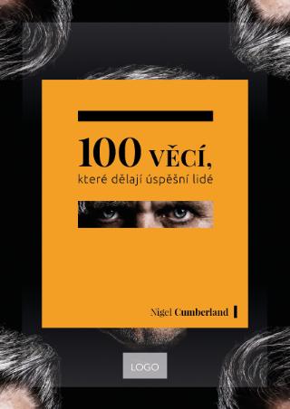 Kniha: 100 věcí, které dělají úspěšní lidé - 1. vydanie - Nigel Cumberland