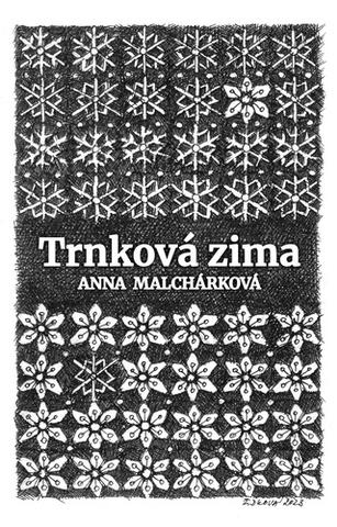 Kniha: Trnková zima - 1. vydanie - Anna Malchárková