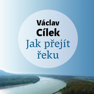Médium CD: Jak přejít řeku - Václav Cílek