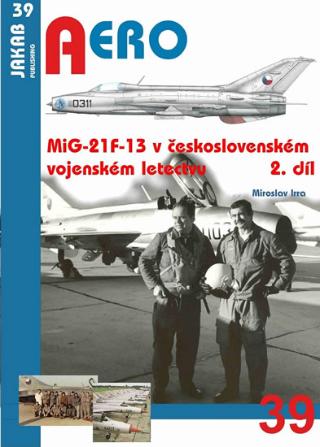 Kniha: MiG-21F-13 v československém vojenském letectvu 2.díl - 1. vydanie - Miroslav Irra