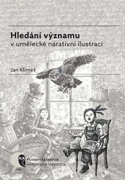 Kniha: Hledání významu v umělecké narativní ilustraci - Jan Klimeš