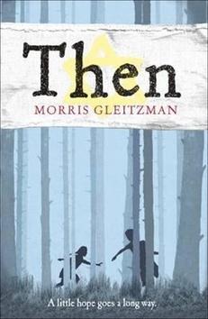Kniha: Then - A little hope goes a long way - Morris Gleitzman