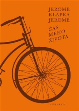 Kniha: Čas mého života - Jerome Klapka Jerome