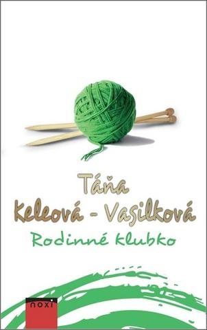 Kniha: Rodinné klubko - 1. vydanie - Táňa Keleová-Vasilková