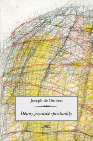 Kniha: Dějiny jezuitské spirituality - Joseph de Guibert