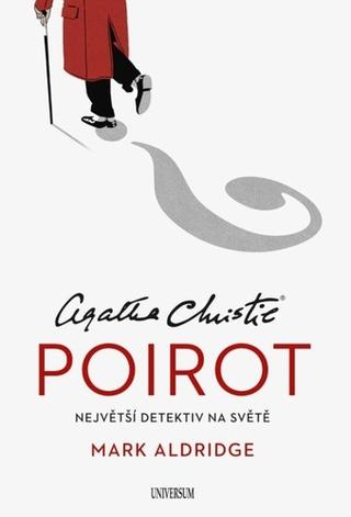 Kniha: Poirot - Největší detektiv na světě - 1. vydanie - Mark Aldridge