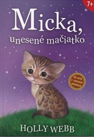 Kniha: Micka, unesené mačiatko - 2. vydanie - Holly Webbová