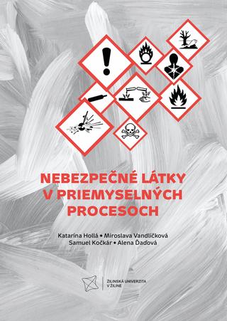 Kniha: Nebezpečné látky v priemyselných procesoch - Katarína Hollá, Miroslava Vandlíčková