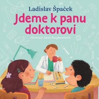 Kniha: Jdeme k panu doktorovi - 1. vydanie - Ladislav Špaček
